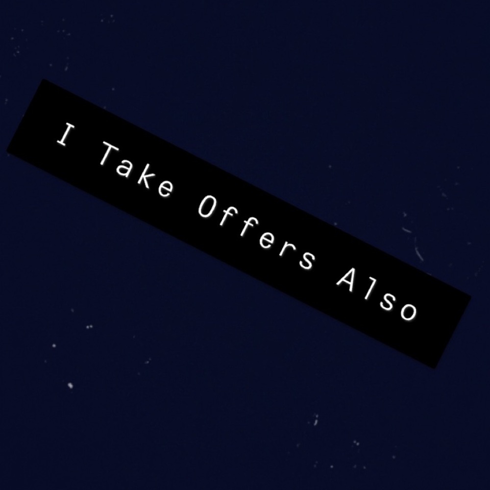 I take offers
